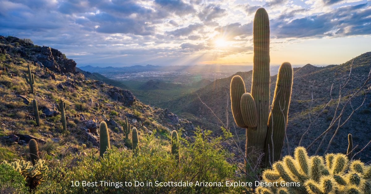 10 Best Things to Do in Scottsdale Arizona Explore Desert Gems