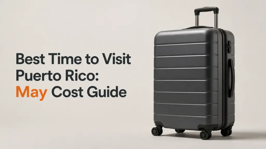 Best Time to Visit Puerto Rico: May Cost Guide best time to visit puerto rico